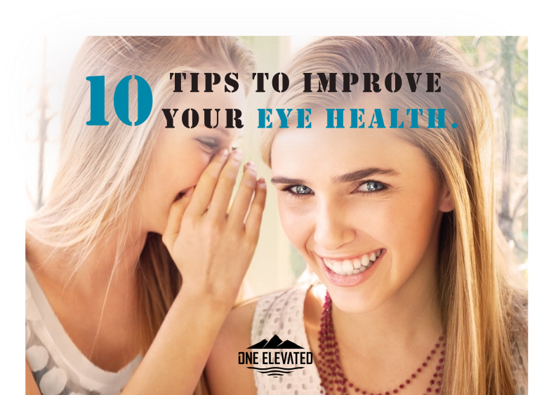 10 Tips to Improve Your Eye Health